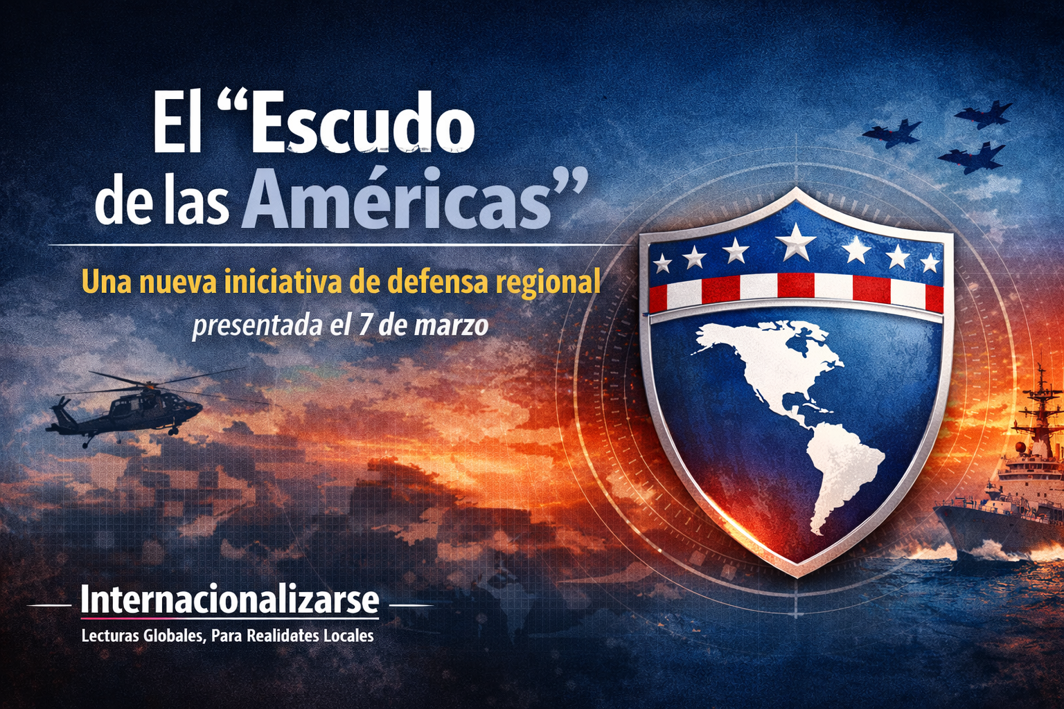 El “Escudo de las Américas” y el retorno de una lógica hemisférica más agresiva